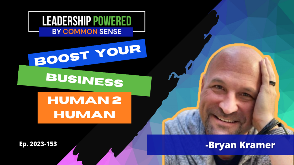 Header 153 Bryan Kramer - Leadership Powered by Common Sense bryan kramer